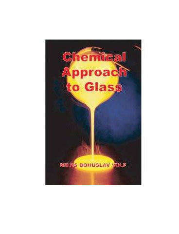 “Chemical Approach to Glass” by Miloš Bohuslav Volf